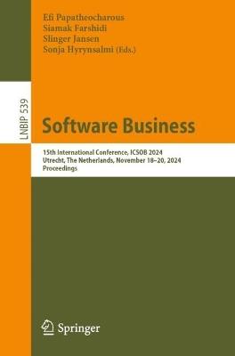 Software Business: 15th International Conference, ICSOB 2024, Utrecht, The Netherlands, November 18–20, 2024, Proceedings - cover