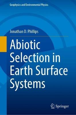Abiotic Selection in Earth Surface Systems - Jonathan D. Phillips - cover