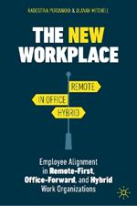 The New Workplace: Employee Alignment in Remote-First, Office-Forward, and Hybrid Work Organizations