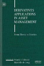 Derivatives Applications in Asset Management: From Theory to Practice