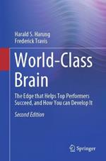 World-Class Brain: The Edge that Helps Top Performers Succeed, and How You can Develop It
