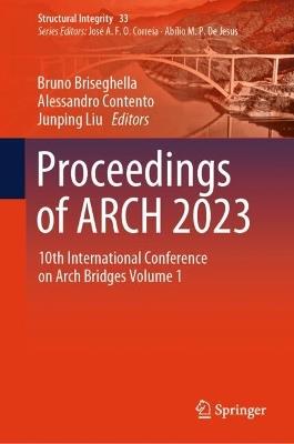 Proceedings of ARCH 2023: 10th International Conference on Arch Bridges Volume 1 - cover