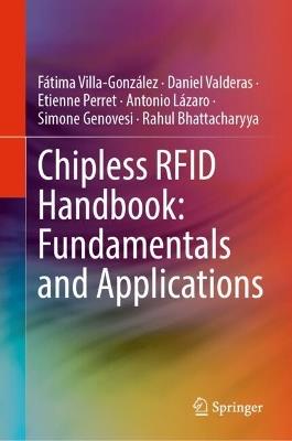 Chipless RFID Handbook: Fundamentals and Applications - F&#225;tima Villa-Gonz&#225;lez,Daniel Valderas,Etienne Perret - cover