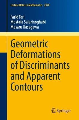 Geometric Deformations of Discriminants and Apparent Contours - Farid Tari,Mostafa Salarinoghabi,Masaru Hasegawa - cover