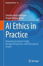 AI Ethics in Practice: Navigating Academic Insight, Managerial Expertise, and Philosophical Inquiry