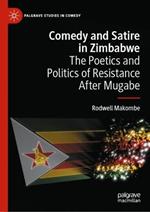 Comedy and Satire in Zimbabwe: The Poetics and Politics of Resistance After Mugabe