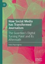 How Social Media has Transformed Journalism: The Guardian’s Digital Turning Point and Its Aftermath
