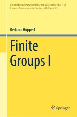 Finite Groups I - Bertram Huppert - cover