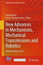 New Advances in Mechanisms, Mechanical Transmissions and Robotics: MTM & Robotics 2024