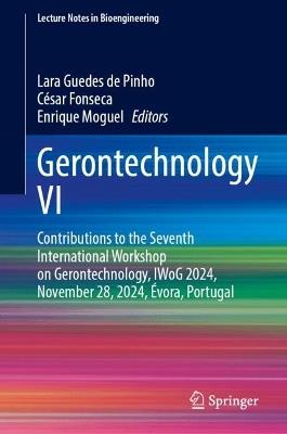 Gerontechnology VI: Contributions to the Seventh International Workshop on Gerontechnology, IWoG 2024, November 28, 2024, Évora, Portugal - cover