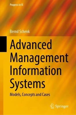 Advanced Management Information Systems: Models, Concepts and Cases - Bernd Schenk - cover