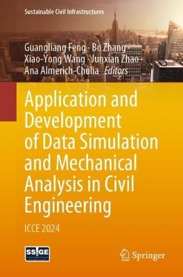 Application and Development of Data Simulation and Mechanical Analysis in Civil Engineering: ICCE 2024 - cover