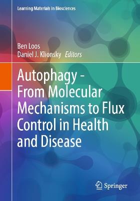 Autophagy - From Molecular Mechanisms to Flux Control in Health and Disease - cover
