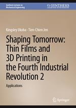 Shaping Tomorrow: Thin Films and 3D Printing in the Fourth Industrial Revolution 2