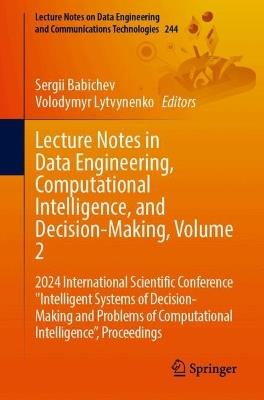 Lecture Notes in Data Engineering, Computational Intelligence, and Decision-Making, Volume 2: 2024 International Scientific Conference "Intelligent Systems of Decision-Making and Problems of Computational Intelligence”, Proceedings - cover