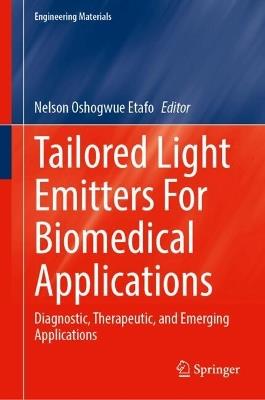 Tailored Light Emitters For Biomedical Applications: Diagnostic, Therapeutic, and Emerging Applications - cover
