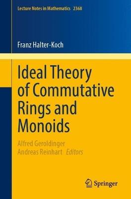 Ideal Theory of Commutative Rings and Monoids - Franz Halter-Koch - cover