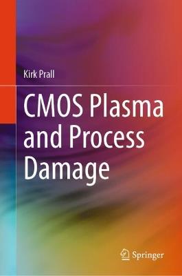 CMOS Plasma and Process Damage - Kirk Prall - cover