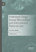 Protestant Clergy Sexual Misconduct and Intercultural Pastoral Care: Invisible Mask
