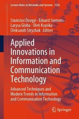 Applied Innovations in Information and Communication Technology: Advanced Techniques and Modern Trends in Information and Communication Technology - cover