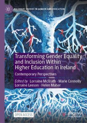 Transforming Gender Equality and Inclusion Within Higher Education in Ireland: Contemporary Perspectives - cover