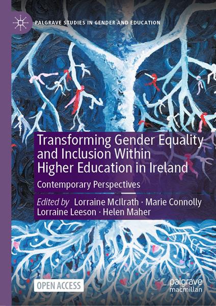 Transforming Gender Equality and Inclusion Within Higher Education in Ireland