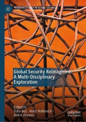 Global Security Reimagined: A Multi-Disciplinary Exploration - cover