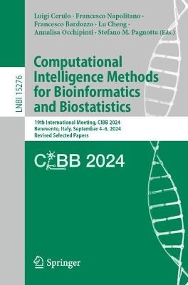 Computational Intelligence Methods for Bioinformatics and Biostatistics: 19th International Meeting, CIBB 2024, Benevento, Italy, September 4–6, 2024, Revised Selected Papers - cover