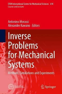 Inverse Problems for Mechanical Systems: Methods, Simulations and Experiments - cover