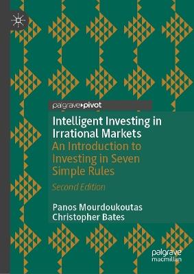 Intelligent Investing in Irrational Markets: An Introduction to Investing in Seven Simple Rules - Panos Mourdoukoutas,Christopher Bates - cover