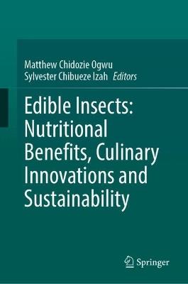 Edible Insects: Nutritional Benefits, Culinary Innovations and Sustainability - cover
