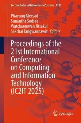 Proceedings of the 21st International Conference on Computing and Information Technology (IC2IT 2025) - cover