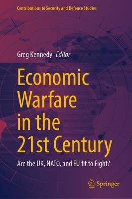 Economic Warfare in the 21st Century: Are the UK, NATO, and EU fit to Fight? - cover