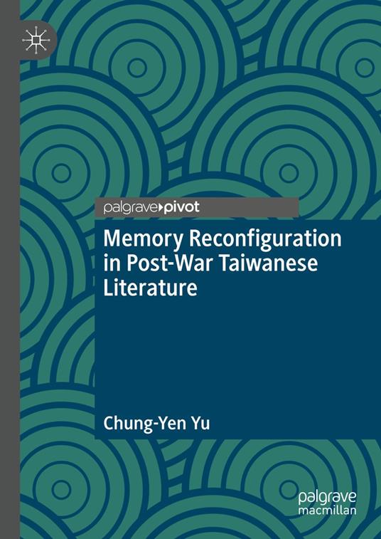 Memory Reconfiguration in Post-War Taiwanese Literature