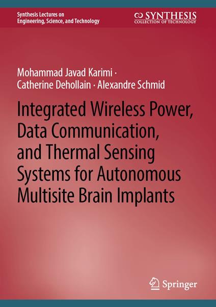 Integrated Wireless Power, Data Communication, and Thermal Sensing Systems for Autonomous Multisite Brain Implants