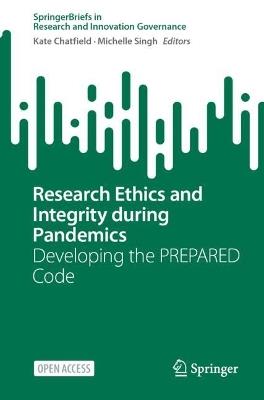 Research Ethics and Integrity During Pandemics: Developing the PREPARED Code - cover