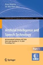 Artificial Intelligence and Speech Technology: 6th International Conference, AIST 2024, Delhi, India, November 13–14, 2024, Proceedings, Part I