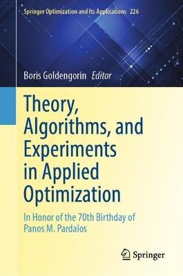 Theory, Algorithms, and Experiments in Applied Optimization: In Honor of the 70th Birthday of Panos Pardalos - cover
