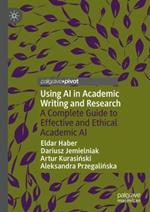 Using AI in Academic Writing and Research: A Complete Guide to Effective and Ethical Academic AI