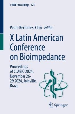 V Latin American Conference on Bioimpedance: Proceedings of CLABIO 2024, November 26-29, 2024, Joinville, Brazil - cover