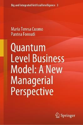 Quantum Level Business Model: A New Managerial Perspective - Maria Teresa Cuomo,Pantea Foroudi - cover