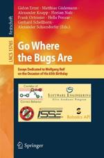 Go Where the Bugs Are: Essays Dedicated to Wolfgang Reif on the Occasion of His 65th Birthday