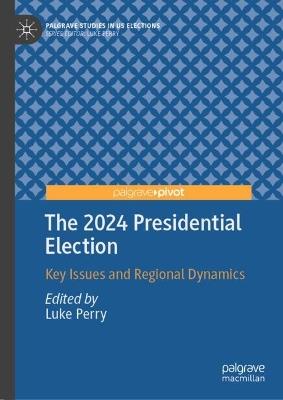 The 2024 Presidential Election: Key Issues and Regional Dynamics - cover