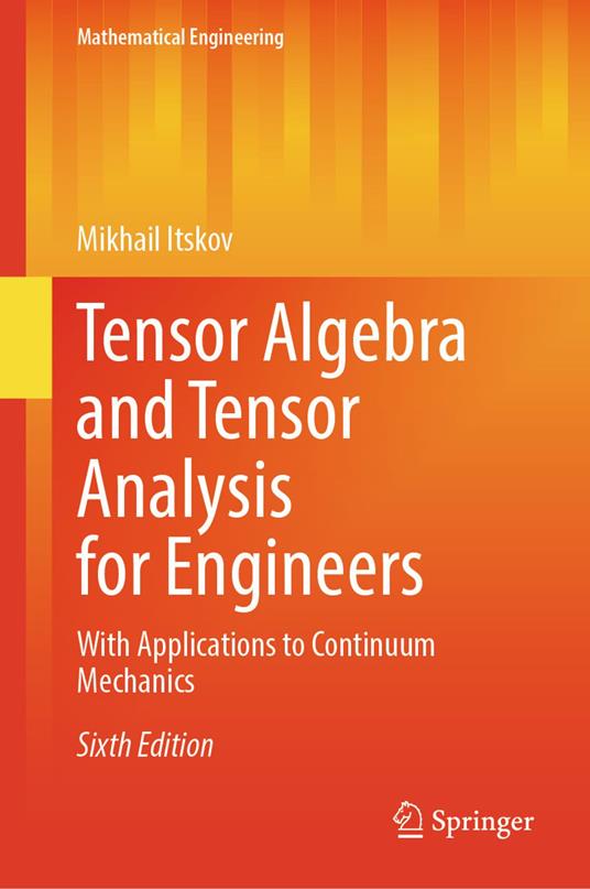 Tensor Algebra and Tensor Analysis for Engineers