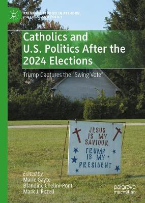 Catholics and U.S. Politics After the 2024 Elections: Trump Captures the "Swing Vote” - cover