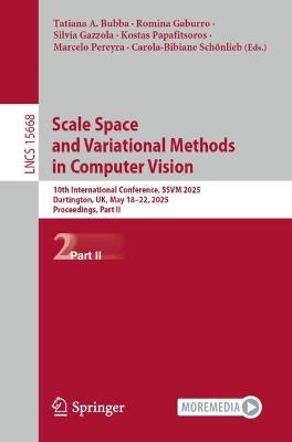 Scale Space and Variational Methods in Computer Vision: 10th International Conference, SSVM 2025, Dartington, UK, May 18–22, 2025, Proceedings, Part II - cover