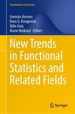 New Trends in Functional Statistics and Related Fields