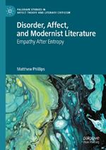 Disorder, Affect, and Modernist Literature: Empathy After Entropy