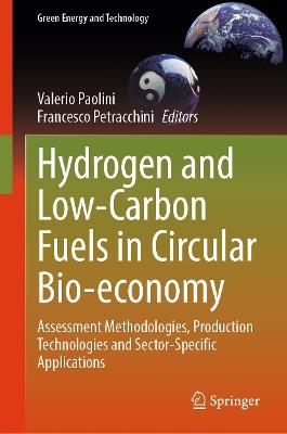 Hydrogen and Low-Carbon Fuels in Circular Bio-economy: Assessment Methodologies, Production Technologies and Sector-Specific Applications - cover