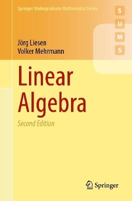 Linear Algebra - Jörg Liesen,Volker Mehrmann - cover